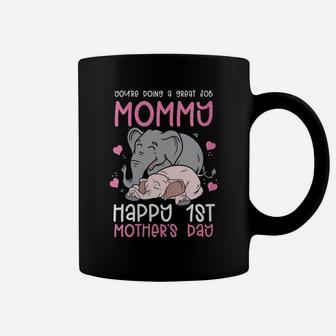 Womens You're Doing A Great Job Mommy Happy 1St Mother's Day Coffee Mug | Crazezy AU
