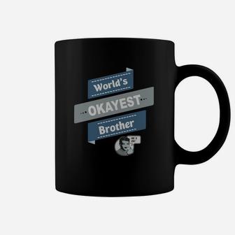World S Okayest Brother T-shirt Coffee Mug - Thegiftio UK
