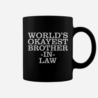 Worlds 1 Okayest Brother In Law Gift Coffee Mug - Thegiftio UK