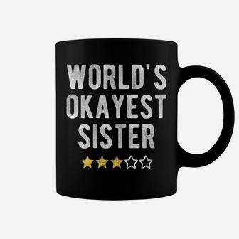 Worlds 1 Okayest Sister Funny Family Matching Costume Coffee Mug | Crazezy
