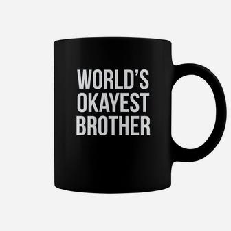Worlds Okayest Brother Coffee Mug | Crazezy CA