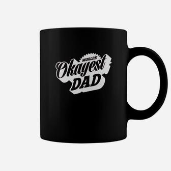 Worlds Okayest Dad Coffee Mug | Crazezy DE