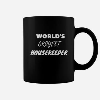 World's Okayest Housekeeper Coffee Mug | Crazezy