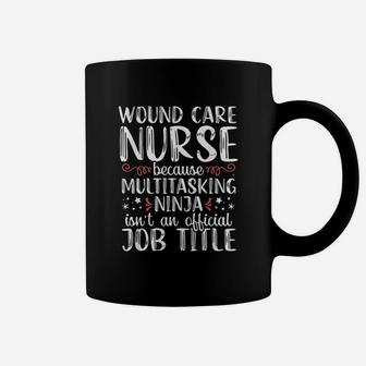 Wound Care Nurse Coffee Mug | Crazezy