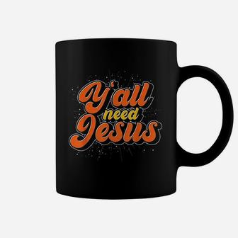 Yall Need Jesus Christ Funny Christian Devotee Jesus Coffee Mug | Crazezy CA