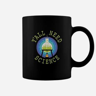 Yall Need Science Funny Geeky Scientific Graphic Coffee Mug | Crazezy CA