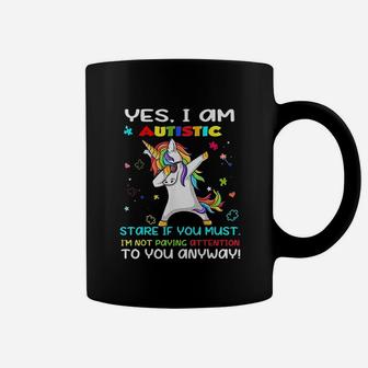Yes I Am Autistic Stare If You Must Im Not Paying Attention Coffee Mug | Crazezy CA
