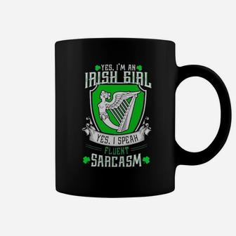 Yes I'm An Irish Girl Yes I Speak Fluent Sarcasm Coffee Mug - Monsterry