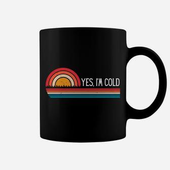Yes I'm Cold Me 24 7 Funny Quote Sarcastic Retro Vintage Sweatshirt Coffee Mug | Crazezy CA
