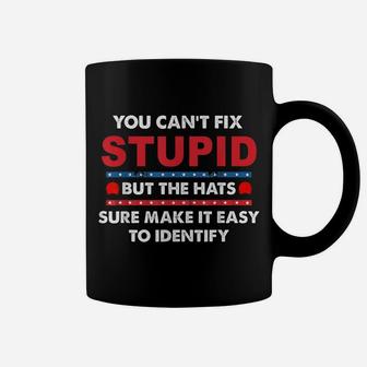 You Can't Fix Stupid But The Hats Sure Make It Funny Coffee Mug | Crazezy DE