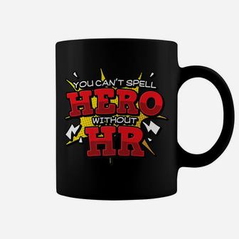 You Can't Spell Hero Without Hr Human Resources Department Coffee Mug | Crazezy DE