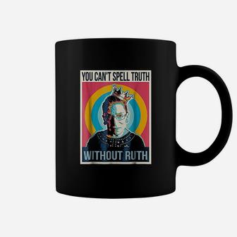 You Cant Spell Truth Without Ruth Coffee Mug | Crazezy DE