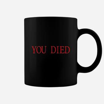 You Died Funny Gamers Coffee Mug | Crazezy