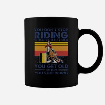You Dont Stop Barrel Racing Coffee Mug - Monsterry