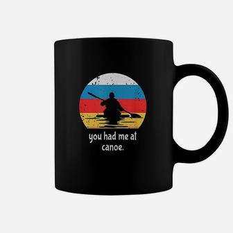 You Had Me At Canoe Kayaking Coffee Mug | Crazezy CA