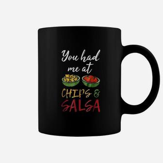 You Had Me At Chips And Salsa Coffee Mug | Crazezy