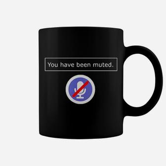You Have Been Muted Coffee Mug - Monsterry CA