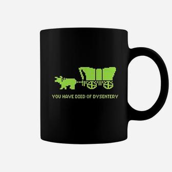 You Have Died Of Dysentery Coffee Mug | Crazezy UK