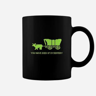 You Have Died Of Dysentery Coffee Mug - Thegiftio UK