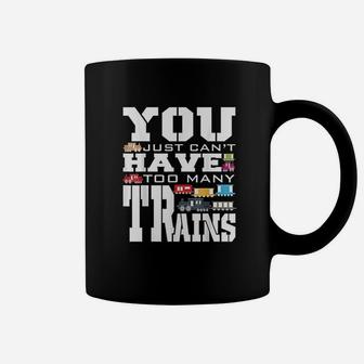 You Just Cant Have Too Many Trains Coffee Mug | Crazezy