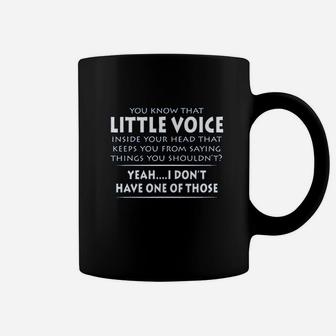 You Know That Little Voice Inside Your Head Coffee Mug | Crazezy