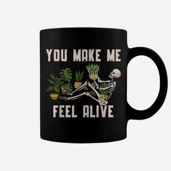 You Make Me Feel Alive Plant For A Funny Plants Gardener Coffee Mug | Crazezy DE