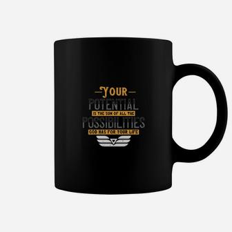 Your Potential Is The Sum Of All The Possibilities God Has For Your Life Coffee Mug - Monsterry