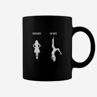 Your Wife My Wife Pole Dance Coffee Mug | Crazezy