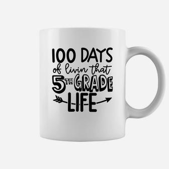 100 Days Of Livin That 5th Grade Life Happy 100 Days Of School Coffee Mug - Seseable