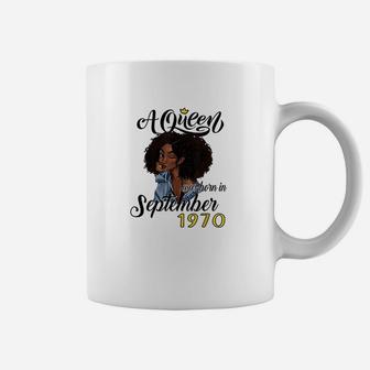A Queen Was Born In September 1970 Birthday Gifts Funny Coffee Mug | Crazezy AU