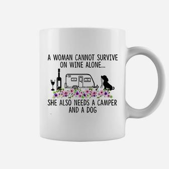 A Woman Can Not Survive On Wine Alone She Needs Camper Dog Coffee Mug | Crazezy