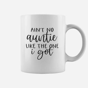 Aint No Auntie Like The One I Got Coffee Mug | Crazezy