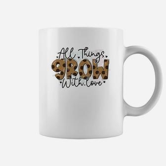All Things Grow With Love Quote Valentines Day Coffee Mug - Seseable