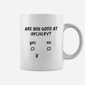Are You Good At Archery Coffee Mug - Thegiftio UK