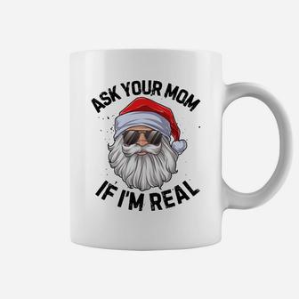 Ask Your Mom If I'm Real Funny Christmas Santa Claus Xmas Sweatshirt Coffee Mug | Crazezy CA