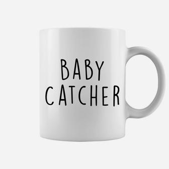 Baby Catcher Midwife Shirt Doula Tshirt Nurse Gift Coffee Mug | Crazezy