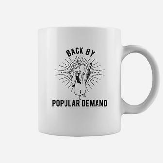 Back By Popular Demand Coffee Mug | Crazezy AU