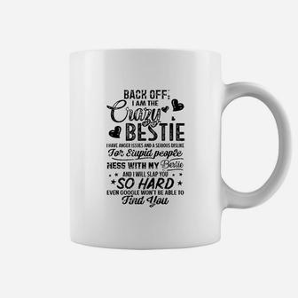 Back Off I Am The Crazy Bestie Coffee Mug | Crazezy CA