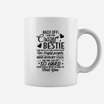 Back Off I Am The Crazy Bestie Coffee Mug - Thegiftio UK