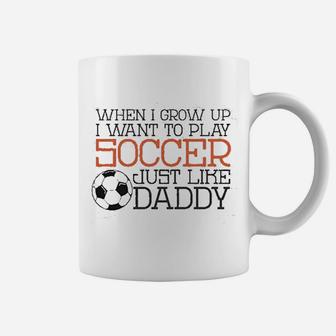 Baffle Cute Soccer Play Soccer Like Daddy Coffee Mug | Crazezy DE
