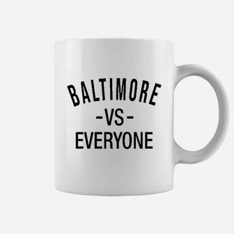Baltimore Vs Everyone Maryland Sports Fan Coffee Mug | Crazezy