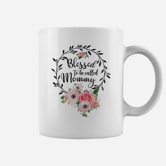 Blessed To Be Called Mommy Women Flower Decor Mom Coffee Mug | Crazezy