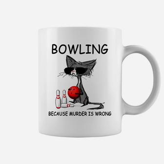 Bowling Because Murder Is Wrong, Cat Lovers Tee Coffee Mug | Crazezy