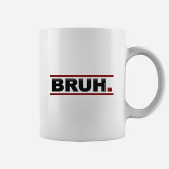 Bruh Coffee Mug | Crazezy