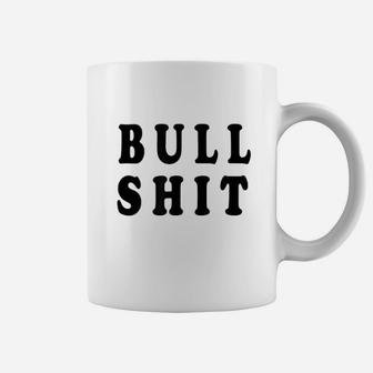 Bull Sht From The Jrk Coffee Mug | Crazezy DE