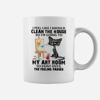 Cat Painting Lovers I Feel Like I Should Clean The House Coffee Mug | Crazezy UK