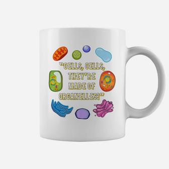 Cells Cells They're Made Of Organelles Coffee Mug | Crazezy