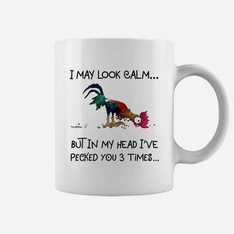 Chicken Heihei I May Look Calm But In My Head I&8217ve Pecked You 3 Times Coffee Mug - Thegiftio UK