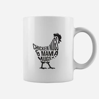 Chicken Nugs And Mama Hugs For Chicken Nuggets Lover Funny Coffee Mug | Crazezy