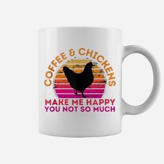 Coffee And Chickens Make Me Happy You Not So Much Coffee Mug | Crazezy UK